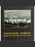 Vyvrácené kořeny. Semily ve fotografii 1928-1988 (Vlastivěda, fotografie) - náhled
