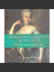 Královny, císařovny, konkubíny. Padesát mimořádných žen (Nefertiti, Betsabé, Královna ze Sáby, Kleopatra, Markéta z Anjou, Alžběta I., Marie Terezie, Golda Meiirová, M. Tchatcherová, Alžběta II.) - náhled