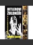 Hitlerovi žoldnéři. Mistři německé válečné mašinerie z let 1939-1945 (druhá světová válka, Třetí říše, Adolf Hitler, mj. Albert Kesselring, Erich von Manstein, Erwin Rommel, Kurt Student) - náhled