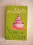 V dobrém i zlém - matthewsová carole - náhled