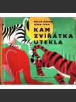 Kam zvířátka utekla (edice: knížky-hračky) [pohádka, ZOO, ilustrace Libor Fára] - náhled
