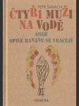 Čtyři muži na vodě aneb Opilé banány se vracejí - náhled