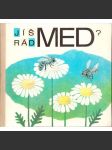 Jíš rád med? (včely, včelařství, dětská literatura; ilustrace Karel Drchal) - náhled