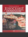 Jihočeské dominium [Rožmberkové, Eggenbergové, Schwarzenbergové a Buquoyové. Český Krumlov, Rožmberk, Orlík, Hluboká; šlechta, šlechtické rody, aristokracie] - náhled