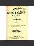 Cestou křížovou. Řeči postní (kázání, křesťanský život, praktická teologie, mj. Nevděk, Opuštěnost a siroba, Práce, Chudoba, Nemoc, Smrt) - náhled