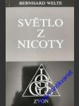 SVĚTLO Z NICOTY - O možnosti nové náboženské zkušenosti - WELTE Bernhard - náhled