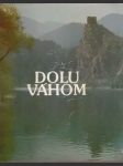 Dolu Váhom  (veľký formát) - náhled