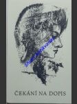 Čekání na dopis a jiné milostné básně polských básnířek - brzostowska janina / illakowiczowna kazimiera / kamienska anna / konopnická maria / lipska ewa / piotrowska elzbieta / pogonowska anna / szymborska wislawa - náhled