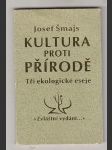 Kultura proti přírodě. Tři ekologické eseje - náhled