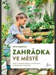 Zahrádka ve městě: Zeleň v předzahrádkách, vnitroblocích, na balkonech a terasách - náhled