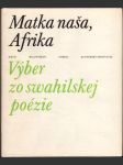 Matka naša, Afrika - Výber zo swahilskej poézie - náhled