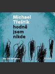 Hodně jsem nikde (audiokniha) třeštík michael - náhled