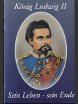 Kőnig Ludwig II Sein leben- sein ende (malý formát) - náhled