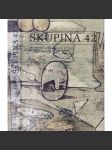 Skupina 42 - (monografie, vyd. Akropolis 1998) [Kamil Lhoták, Jiří Kolář, František Gross, Jan Kotík, Ladislav Zívr, František Hudeček, Jan Smetana, Miroslav Hák] - náhled