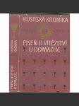 HUSITSKÁ KRONIKA - Vavřinec z Březové - Píseň o vítězství u Domažlic [husité, husitství] - náhled