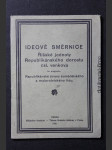 Ideové směrnice Říšské jednoty Republikánského dorostu čsl. venkova ku programu Republikánské strany zemědělského a malorolnického lidu - náhled