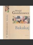 Bakakaj [Gombrowicz - povídky a vzpomínky] - náhled