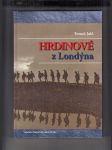 Hrdinové z Londýna (Českoslovenští krajané ve Velké Británii vprvním odboji) - náhled