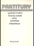 Partitury – grafická hudba, fónická poezie, akce, parafráze, interpretace - náhled