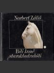 Bílí koně starokladrubští - náhled
