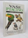 Vaše ptactvo: Všestranný průvodce pro chovatele ptáků (péče, zdraví, výstavy, voliéry a klece - náhled