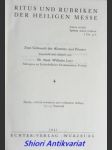 Ritus und rubriken der heiligen messe zum gebrauch der alumnen und priester - lurz wilhelm - náhled