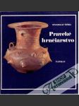 Praveké hrnčiarstvo - náhled