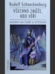 Všechno zmůže, kdo věří - kázání na hoře a otčenáš - schnackenburg rudolf - náhled