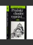Pražský chodec vypráví II [Průvodce Prahou, vycházky po Praze, Praha, historie míst, ulice a domy, osobnosti, památky] - náhled