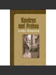 Kavárna nad Prahou (vzpomínky, Praha, mj. i Franz Kafka, Max Brod; podpis Lenka Reinerová) - náhled