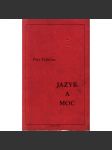 Jazyk a moc (edice: Arkýř, sv. 7) [exil, politika, komunismus, propaganda, mj. Lid, demokracie, socialismus; Pohádka o Stalinovi; O totalitním myšlení] - náhled