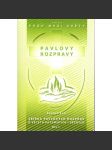 Pavlovy rozpravy 1.díl. Sbírka Pavlových rozpravy o věcech pozemských i věčných (edice: práh mezi světy) [náboženství, mj. Bůh a člověk, Svatý František z Assisi, Láska, Nový člověk, Evangelium a lidský rozum] - náhled