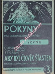 Pokyny pro osoby, narozené v měsící srpnu - co podniknouti, čeho se varovati a co činiti, aby byl člověk šťasten . naučte se znáti sebe i ostatní - fleury francois - náhled