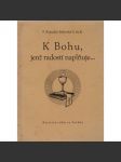 K Bohu, jenž radostí naplňuje... P. Květoslav Bukovský C.Ss.R. - náhled