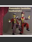 Fenomén českého loutkářství  [ loutky ,loutkové divadlo ] - náhled