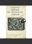 Klíček ke grafickým uměním [Obsah: grafické techniky, tisk, grafika, knižní bibliofilie, ilustrace mj. Cyril Bouda, Max Švabinský, Viktor Stretti, L. Marold aj.] - náhled