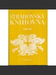 Strahovská knihovna, r. 16-17 (1981-1982) [Sborník Památníku národního písemnictví; Obsahuje studie o: hrabě Špork, české středověké legendy, Goethe, Hilarius Litoměřický; starší česká literatura] - náhled