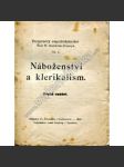 Náboženství a klerikalism (edice: Rozpravy republikánské, č. 4) ( klerikalismus, katolická církev, mj. Borovský, T. G. Masaryk) - náhled