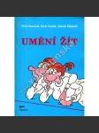 Umění žít (fejetony, mj. O stresu jako hrozbě naší doby, O kouření a cestě k nápravě, O lidské kráse, štíhlé linii a obezitě) - náhled