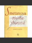 Smetanova tvorba sborová (Bedřich Smetana, hudební skladatel, sborový zpěv) - náhled