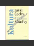 Kultura mezi Čechy a Slováky (literární věda, srovnávací studie, mj. Hlaváčkova Modtitba a Kraskova Solitudo v souvislostech česko-slovenského dialogu) - náhled