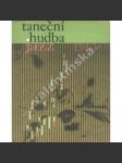 Taneční hudba  a  jazz 1962 (sborník, stati, mj. E. F. Burian o jazzu; Kamil Hála neznámý; Jiří Suchý - Tulipán, Píseň o rose; P. Kohout - Klukovská; fotografie V. Chochola, K. O. Hrubý, Jan Lukas, E. Fafek; ilustrace Kristofori, Reichmann, Vaca) - náhled