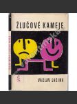 Žlučové kameje (poezie, satira; věnování a podpis Václav Lacina) - náhled