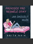 Průvodce pro nesmělé dívky - Jak okouzlit muže - náhled