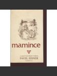 Mamince - Z lidových písní vybral Pavel Eisner [Lidové písně, exilové vydání, Konfrontace, exil] - náhled