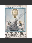 Z dějin naší vzduchoplavby (vzduchoplavci, letectví, mj. Jan Kašpar) - náhled