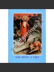 Náš život z víry (edice: Náboženská edice Křesťanské akademie, sv. 90) [křesťanské učení, katechismus, exilové vydání] - náhled