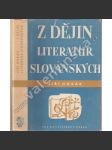 Z dějin literatur slovanských. (literární věda, mj. Tolstoj a Slovanstvo, Masaryk a Dostojevskij, Bratři Karamazovi, I. S. Turgeněv, M. Gorkij, K. H. Mácha, Fričova dramata z dějin ukrajinských) - náhled