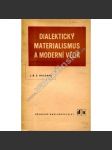 Dialektický materialismus a moderní věda (edice: Knižnice pracujícího člověka) [marxismus, mj. Vše má dějiny, Jednota protikladů, Kvantita a kvalita, Negace negace) - náhled