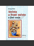 Ateista a Svaté město a jiné eseje (eseje, věda, mj. Biologická individualita, Aids) - náhled